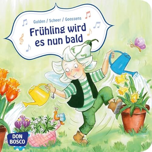 Frühling wird es nun bald. Mini-Bilderbuch. Don Bosco Minis: Bilderbuchgeschichten. (Musikalische Bilderbuchgeschichten)